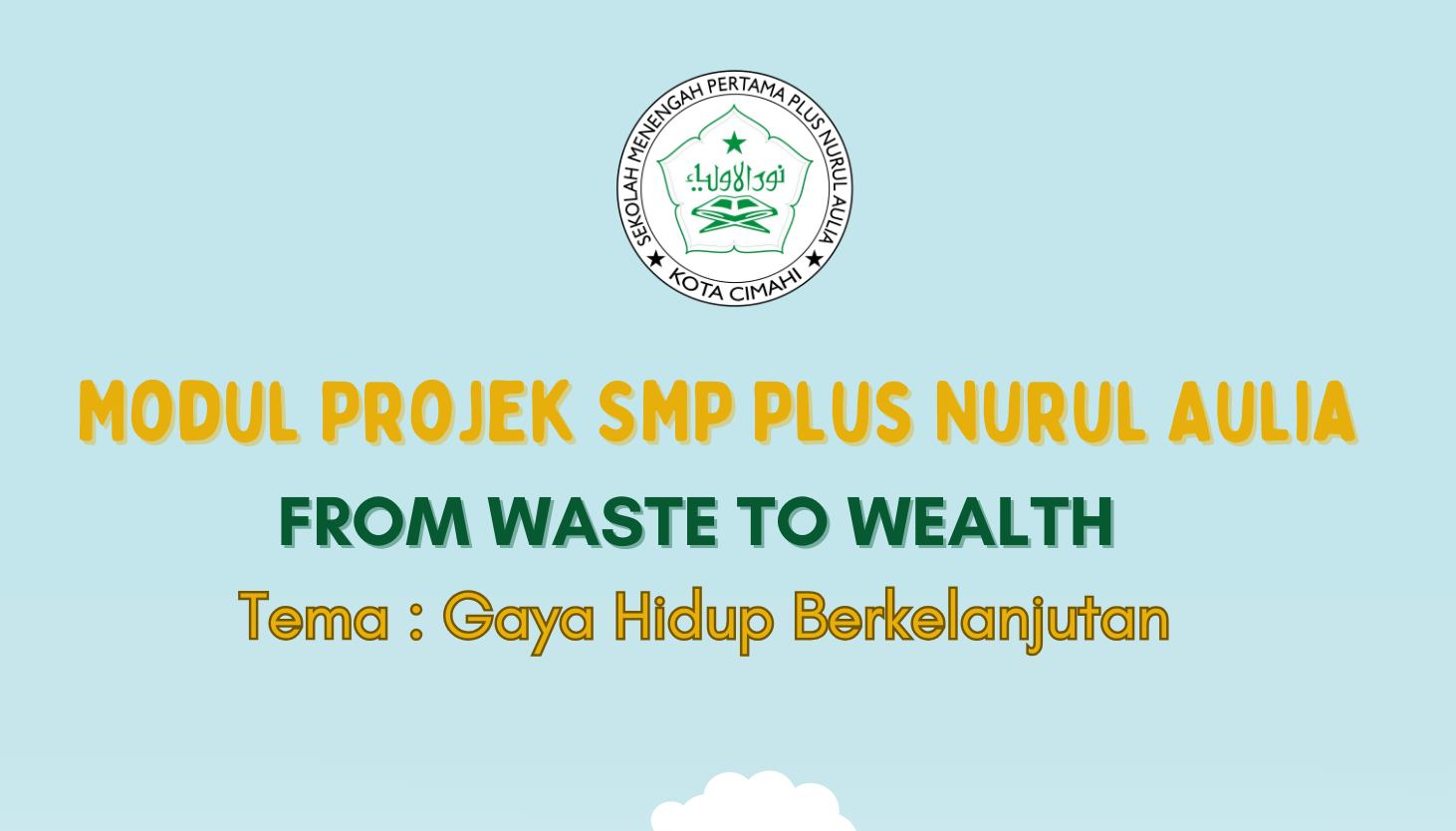 Gaya Hidup Berkelanjutan " From Waste To Wealth " - Yayasan Nurul Aulia